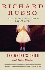 The Whore's Child - Richard Russo - 9780307429629