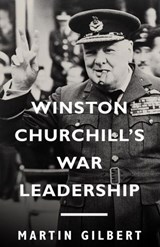 Winston Churchill's War Leadership - Martin Gilbert - 9780307430298