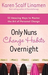 Only Nuns Change Habits Overnight - Karen Linamen - 9780307446565