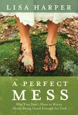 A Perfect Mess - Lisa Harper - 9780307457882