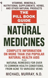 The Pill Book Guide to Natural Medicines - Michael Murray - 9780307489531