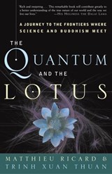 The Quantum and the Lotus - Matthieu Ricard ; Trinh Xuan Thuan - 9780307566126