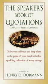 The Speaker's Book of Quotations, Completely Revised and Updated - Henry O. Dormann - 9780307568267