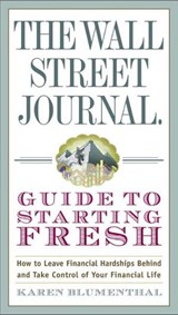 The Wall Street Journal Guide to Starting Fresh - Karen Blumenthal - 9780307588746