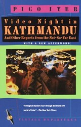 Video Night in Kathmandu - Pico Iyer - 9780307761903