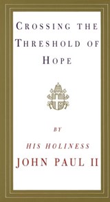 Crossing the Threshold of Hope - Pope John Paul II - 9780307764577