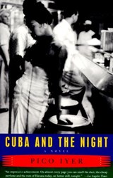 Cuba and the Night - Pico Iyer - 9780307764645