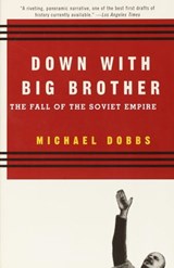 Down with Big Brother - Michael Dobbs - 9780307773166
