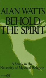 Behold the Spirit - Alan Watts - 9780307784339