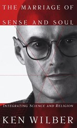 The Marriage of Sense and Soul - Ken Wilber - 9780307799562