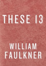 These 13 - William Faulkner - 9780307799685