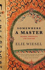 Somewhere a Master - Elie Wiesel - 9780307806406