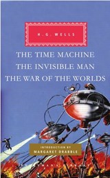The Time Machine, The Invisible Man, The War of the Worlds - H. G. Wells - 9780307806635