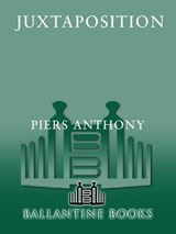 Juxtaposition - Piers Anthony - 9780307815668