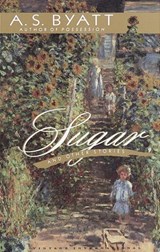Sugar and Other Stories - A. S. Byatt - 9780307819543