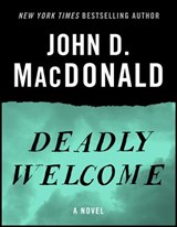 Deadly Welcome - John D. MacDonald - 9780307826909