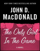 The Only Girl in the Game - John D. MacDonald - 9780307827043