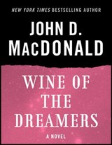 Wine of the Dreamers - John D. MacDonald - 9780307827128