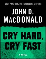 Cry Hard, Cry Fast - John D. MacDonald - 9780307827234