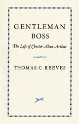 The Gentleman Boss - Thomas Reeves - 9780307828910