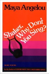 Shaker, Why Don't You Sing? - Maya Angelou - 9780307833242