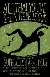 All That You've Seen Here Is God - Sophocles ; Aeschylus - 9780307949776