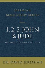 1, 2, 3, John and Jude - Dr. David Jeremiah - 9780310091851