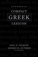 Zondervan Compact Greek Lexicon - Paul Norman Jackson ; George H. Guthrie - 9780310099505