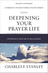 Deepening Your Prayer Life - Charles F. Stanley - 9780310105596