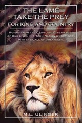 The Lame Take the Prey for King and Country - M.L. Ulinger - 9780310107422
