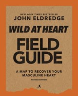Wild at Heart Field Guide, Revised Edition - John Eldredge - 9780310135654
