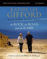 The Rock, the Road, and the Rabbi Bible Study Guide plus Streaming Video, Updated Edition - Kathie Lee Gifford - 9780310147183