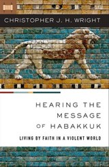 Hearing the Message of Habakkuk - Christopher J. H. Wright - 9780310147497