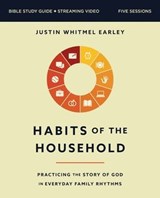 Habits of the Household Bible Study Guide plus Streaming Video - Justin Whitmel Earley - 9780310170037