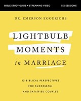 Lightbulb Moments in Marriage Bible Study Guide plus Streaming Video - Dr. Emerson Eggerichs - 9780310178989