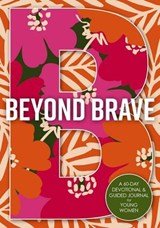 Beyond Brave - Zondervan - 9780310181644