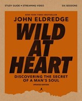 Wild at Heart Study Guide plus Streaming Video, Updated Edition - John Eldredge - 9780310183884