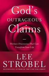 God's Outrageous Claims - Lee Strobel - 9780310297161