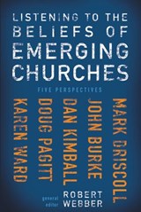 Listening to the Beliefs of Emerging Churches - Robert E. Webber ; Zondervan - 9780310297444
