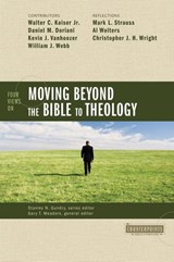 Four Views on Moving Beyond the Bible to Theology - Stanley N. Gundry ; Gary T. Meadors ; Zondervan - 9780310302490