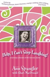 Help, I Can't Stop Laughing! - Ann Spangler ; Shari MacDonald ; Barbara Johnson ; Karen Linamen - 9780310319511