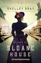 Secrets of Sloane House - Shelley Gray - 9780310338536