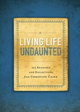 Living Life Undaunted - Christine Caine - 9780310341420