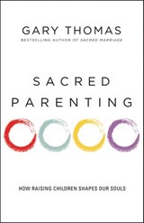 Sacred Parenting - Gary Thomas - 9780310341864