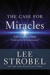 The Case for Miracles - Lee Strobel - 9780310343349