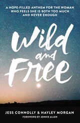 Wild and Free - Jess Connolly ; Hayley Morgan - 9780310345541