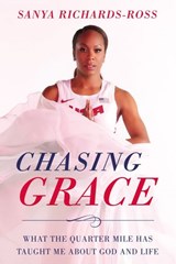 Chasing Grace - Sanya Richards-Ross - 9780310350170