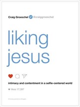 Liking Jesus - Craig Groeschel - 9780310350750