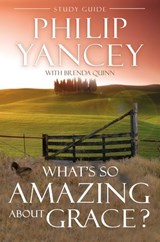 What's So Amazing About Grace? Study Guide - Philip Yancey - 9780310364849