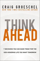 Think Ahead - Craig Groeschel - 9780310366577